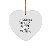 Juggling Gifts for Friends and Family, Heart Ornament with 'Juggling Isn't A Hobby. It's A Calling.' Quote, Unique Christmas Decor - Image 1